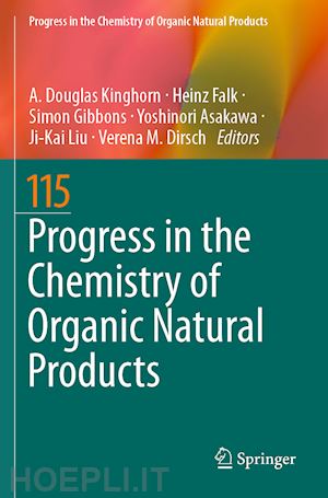 kinghorn a. douglas (curatore); falk heinz (curatore); gibbons simon (curatore); asakawa yoshinori (curatore); liu ji-kai (curatore); dirsch verena m. (curatore) - progress in the chemistry of organic natural products 115