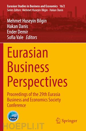 bilgin mehmet huseyin (curatore); danis hakan (curatore); demir ender (curatore); vale sofia (curatore) - eurasian business perspectives