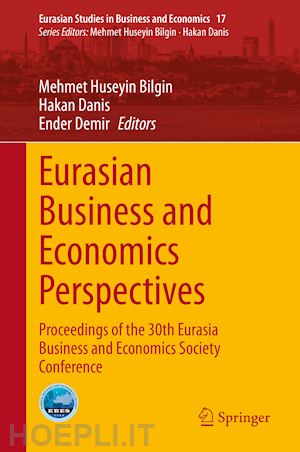 bilgin mehmet huseyin (curatore); danis hakan (curatore); demir ender (curatore) - eurasian business and economics perspectives