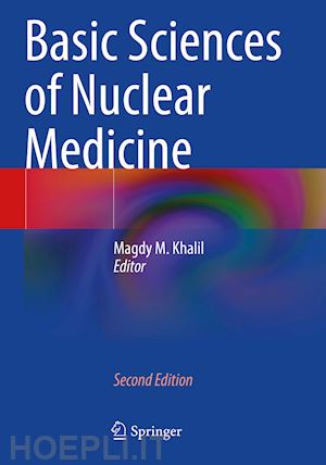 khalil magdy m. (curatore) - basic sciences of nuclear medicine