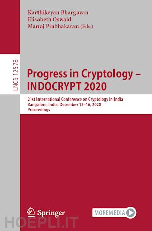 bhargavan karthikeyan (curatore); oswald elisabeth (curatore); prabhakaran manoj (curatore) - progress in cryptology –  indocrypt 2020