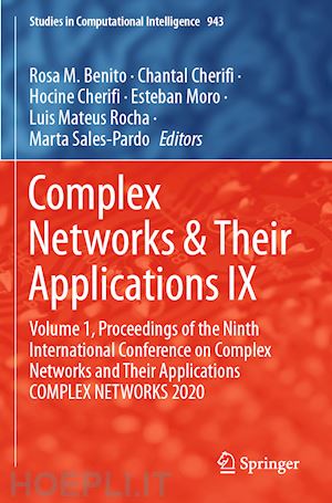 benito rosa m. (curatore); cherifi chantal (curatore); cherifi hocine (curatore); moro esteban (curatore); rocha luis mateus (curatore); sales-pardo marta (curatore) - complex networks & their applications ix