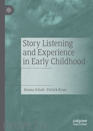 schatt donna; ryan patrick - story listening and experience in early childhood