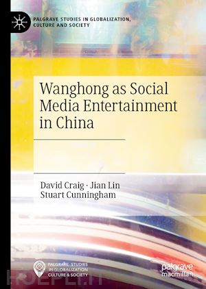craig david; lin jian; cunningham stuart - wanghong as social media entertainment in china