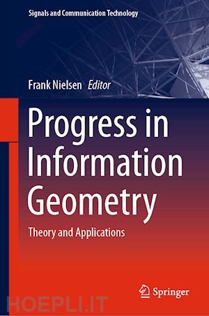 nielsen frank (curatore) - progress in information geometry