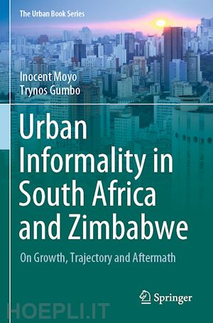 moyo inocent; gumbo trynos - urban informality in south africa and zimbabwe