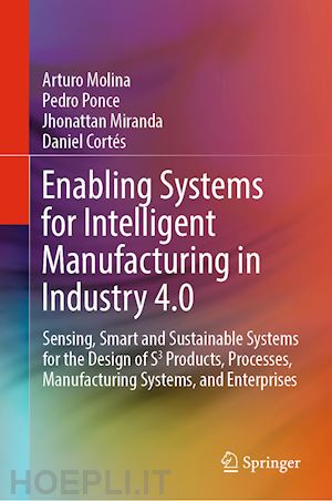 molina arturo; ponce pedro; miranda jhonattan; cortés daniel - enabling systems for intelligent manufacturing in industry 4.0