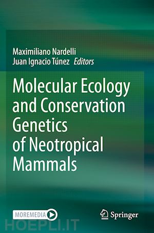 nardelli maximiliano (curatore); túnez juan ignacio (curatore) - molecular ecology and conservation genetics of neotropical mammals