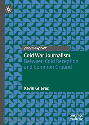 grieves kevin - cold war journalism