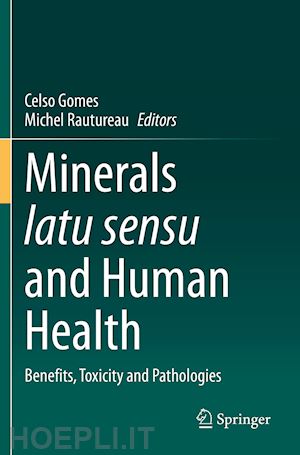 gomes celso (curatore); rautureau michel (curatore) - minerals latu sensu and human health