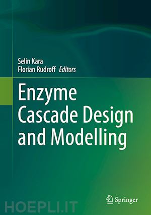 kara selin (curatore); rudroff florian (curatore) - enzyme cascade design and modelling