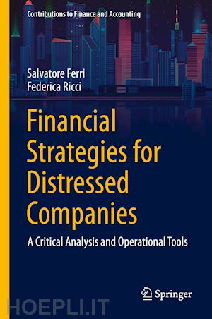 ferri salvatore; ricci federica - financial strategies for distressed companies