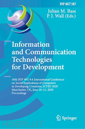 bass julian m. (curatore); wall p. j. (curatore) - information and communication technologies for development