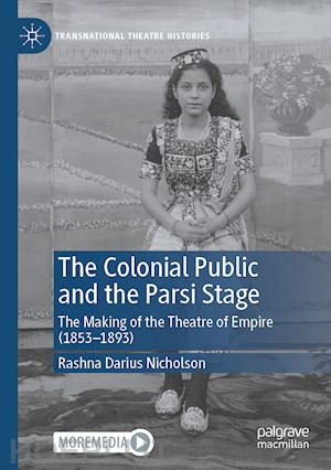 nicholson rashna darius - the colonial public and the parsi stage