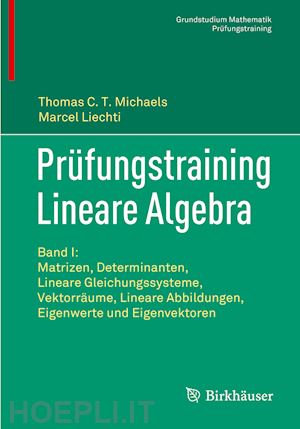 michaels thomas c.t.; liechti marcel - prüfungstraining lineare algebra