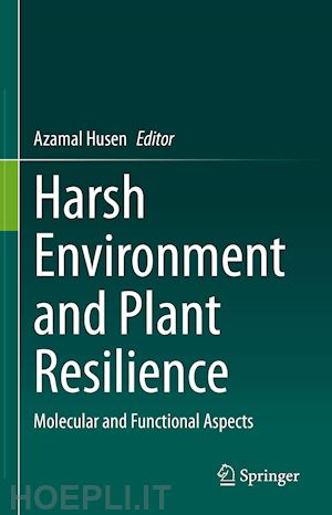 husen azamal (curatore) - harsh environment and plant resilience