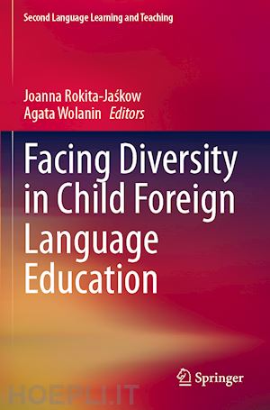 rokita-jaskow joanna (curatore); wolanin agata (curatore) - facing diversity in child foreign language education