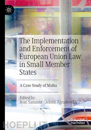 sammut ivan (curatore); agranovska jelena (curatore) - the implementation and enforcement of european union law in small member states