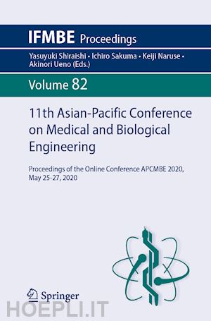 shiraishi yasuyuki (curatore); sakuma ichiro (curatore); naruse keiji (curatore); ueno akinori (curatore) - 11th asian-pacific conference on medical and biological engineering