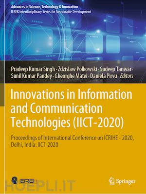 singh pradeep kumar (curatore); polkowski zdzislaw (curatore); tanwar sudeep (curatore); pandey sunil kumar (curatore); matei gheorghe (curatore); pirvu daniela (curatore) - innovations in information and communication technologies  (iict-2020)