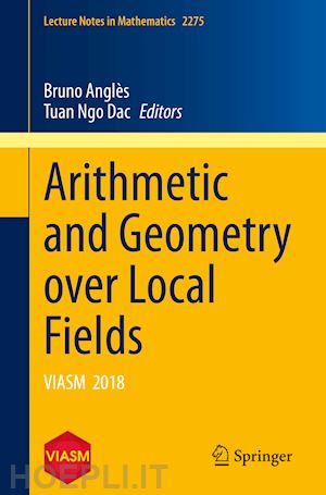 anglès bruno (curatore); ngo dac tuan (curatore) - arithmetic and geometry over local fields