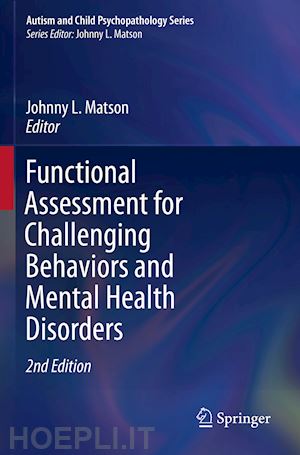 matson johnny l. (curatore) - functional assessment for challenging behaviors and mental health disorders