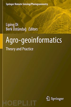 di liping (curatore); Üstündag berk (curatore) - agro-geoinformatics