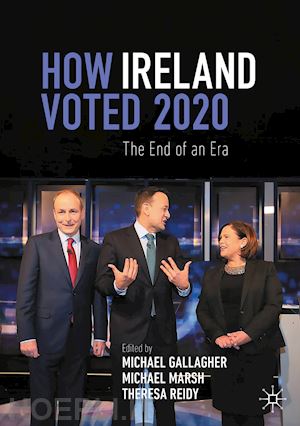 gallagher michael (curatore); marsh michael (curatore); reidy theresa (curatore) - how ireland voted 2020