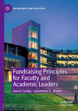 conley aaron; shaker genevieve g. - fundraising principles for faculty and academic leaders