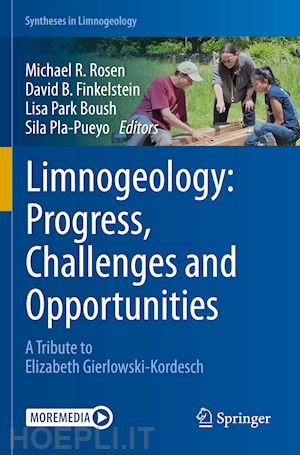 rosen michael r. (curatore); finkelstein david b. (curatore); park boush lisa (curatore); pla-pueyo sila (curatore) - limnogeology: progress, challenges and opportunities