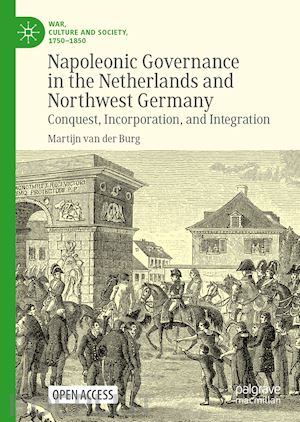van der burg martijn - napoleonic governance in the netherlands and northwest germany