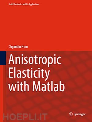 hwu chyanbin - anisotropic elasticity with matlab