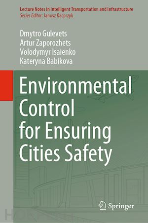 gulevets dmytro; zaporozhets artur; isaienko volodymyr; babikova kateryna - environmental control for ensuring cities safety