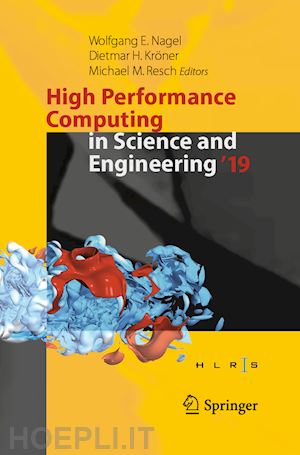 nagel wolfgang e. (curatore); kröner dietmar h. (curatore); resch michael m. (curatore) - high performance computing in science and engineering '19