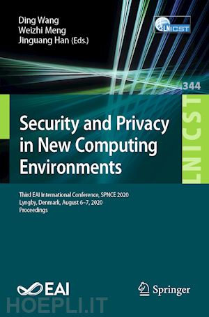 wang ding (curatore); meng weizhi (curatore); han jinguang (curatore) - security and privacy in new computing environments