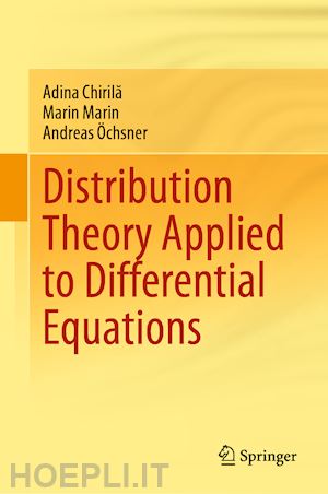 chirila adina; marin marin; Öchsner andreas - distribution theory applied to differential equations