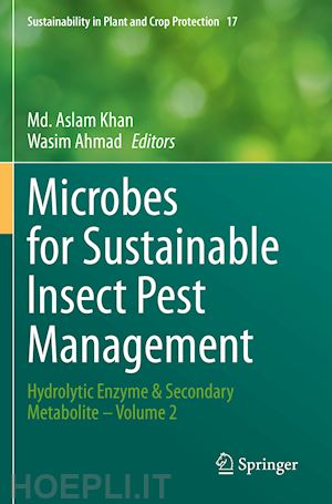 khan md. aslam (curatore); ahmad wasim (curatore) - microbes for sustainable lnsect pest management