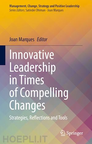 marques joan (curatore) - innovative leadership in times of compelling changes