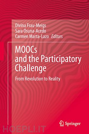 frau-meigs divina (curatore); osuna-acedo sara (curatore); marta-lazo carmen (curatore) - moocs and the participatory challenge