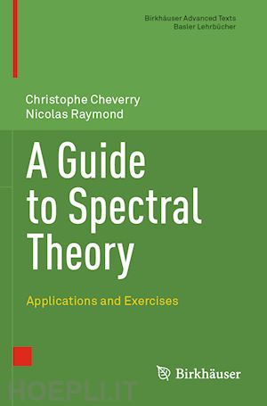 cheverry christophe; raymond nicolas - a guide to spectral theory