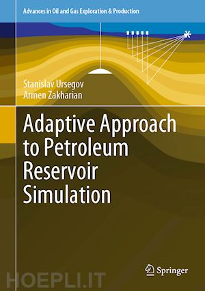 ursegov stanislav; zakharian armen - adaptive approach to petroleum reservoir simulation