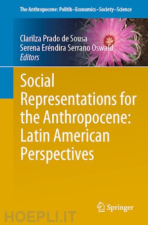 prado de sousa clarilza (curatore); serrano oswald serena eréndira (curatore) - social representations for the anthropocene: latin american perspectives