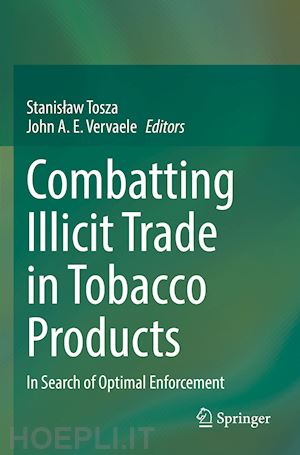 tosza stanislaw (curatore); vervaele john a. e. (curatore) - combatting illicit trade in tobacco products