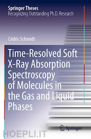 schmidt cédric - time-resolved soft x-ray absorption spectroscopy of molecules in the gas and liquid phases