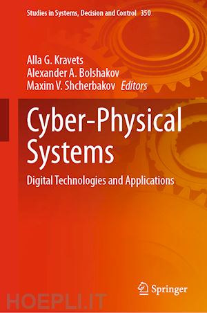 kravets alla g. (curatore); bolshakov alexander a. (curatore); shcherbakov maxim v. (curatore) - cyber-physical systems