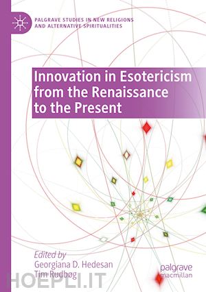 hedesan georgiana d. (curatore); rudbøg tim (curatore) - innovation in esotericism from the renaissance to the present