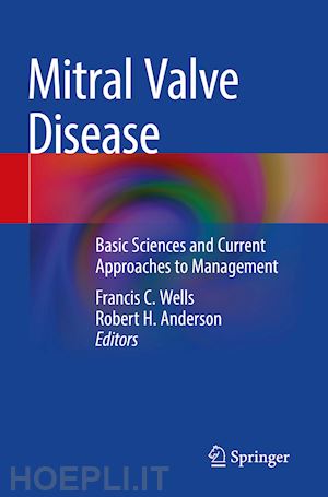wells francis c. (curatore); anderson robert h. (curatore) - mitral valve disease