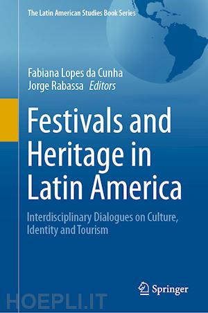 lopes da cunha fabiana (curatore); rabassa jorge (curatore) - festivals and heritage in latin america