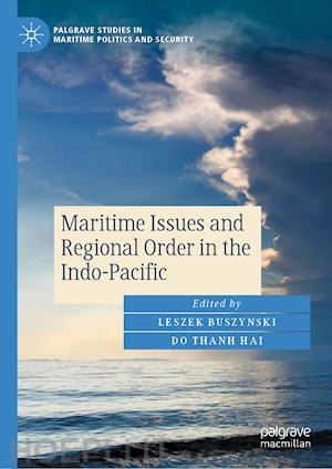 buszynski leszek (curatore); hai do thanh (curatore) - maritime issues and regional order in the indo-pacific