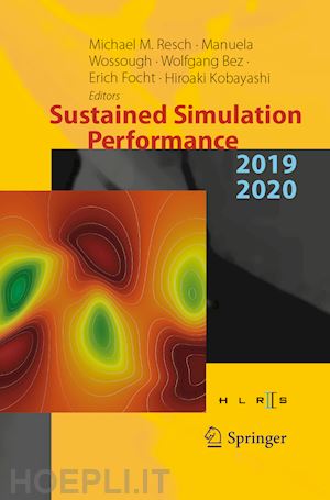 resch michael m. (curatore); wossough manuela (curatore); bez wolfgang (curatore); focht erich (curatore); kobayashi hiroaki (curatore) - sustained simulation performance 2019 and 2020